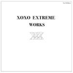 xoxo (Kiss & Hug) EXTREME 'WORKS -VINYL EDITION-'