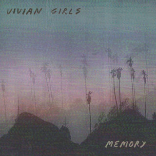 VIVIAN GIRLS 'Memory'
