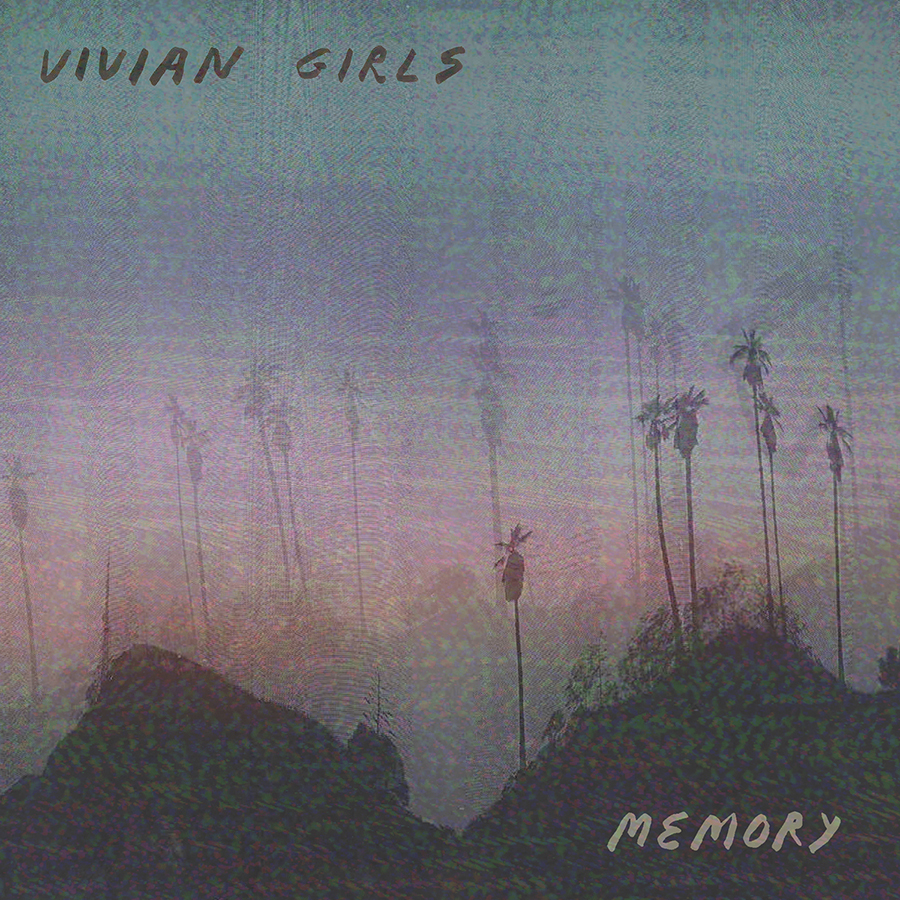 VIVIAN GIRLS 'Memory'