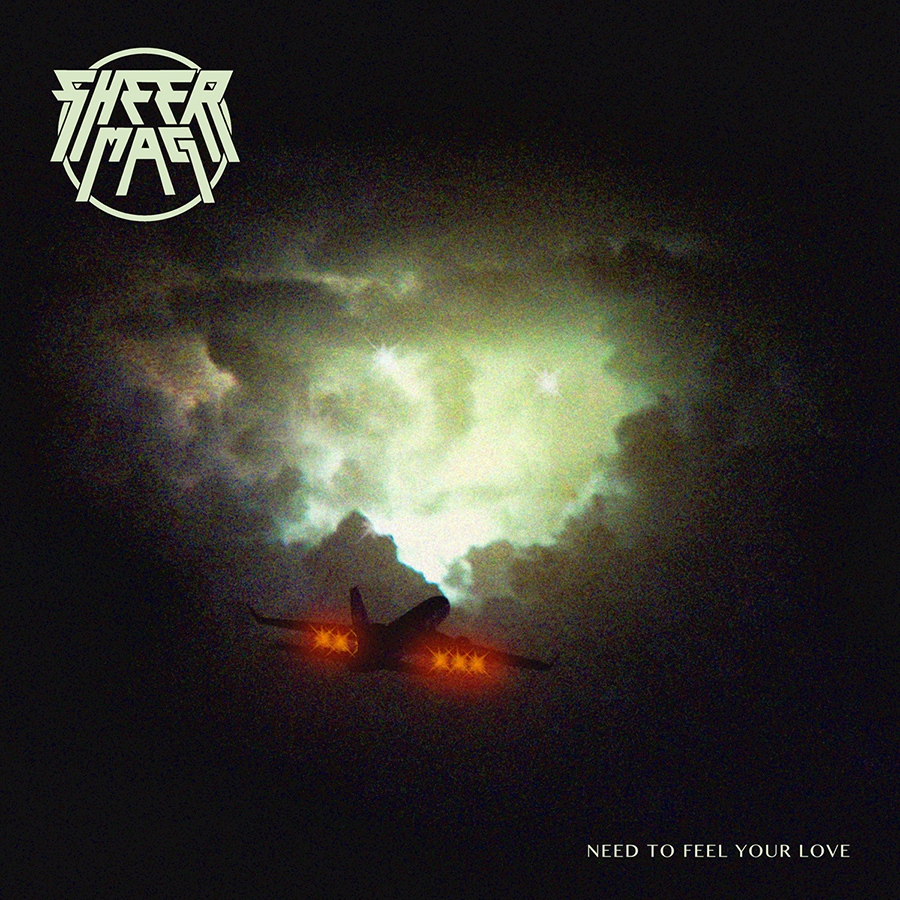 SHEER MAG 'Need To Feel Your Love'