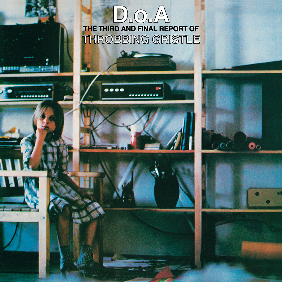THROBBING GRISTLE 'D.o.A. The Third and Final Report of Throbbing Gristle'