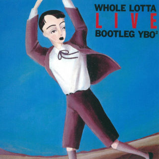 YBO² 'WHOLE LOTTA LIVE BOOTLEG'