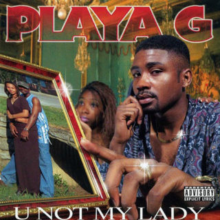 Playa G 'U Not My Lady'