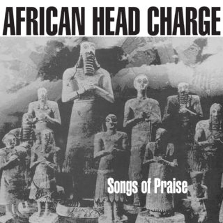 AFRICAN HEAD CHARGE 'Songs of Praise'