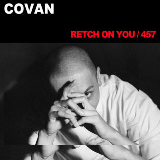 COVAN 'Retch On You / 457'