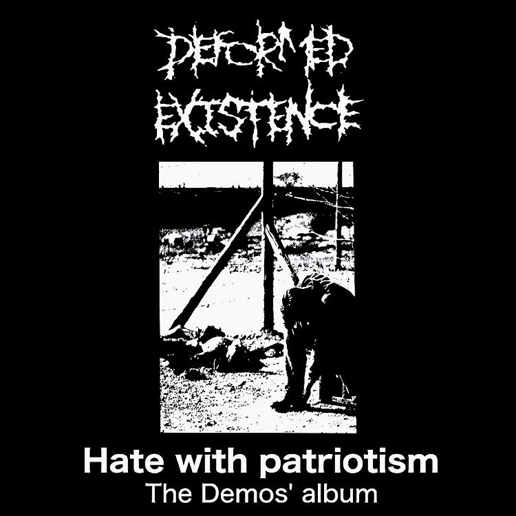 DEFORMED EXISTENCE 'Hate With Patriotism'