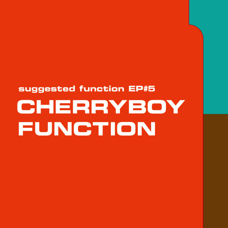 Cherryboy Function 'suggested function EP#5'