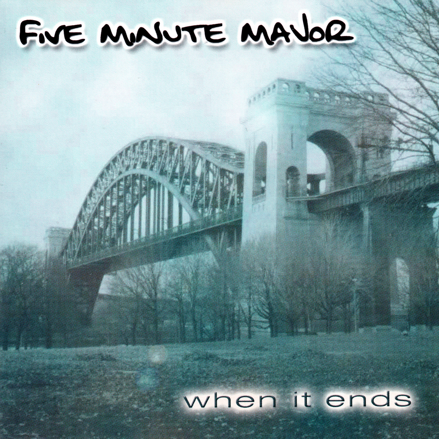 FIVE MINUTE MAJOR 'When It Ends'