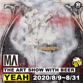 MA | THE ART SHOW WITH BEER "YEAH"