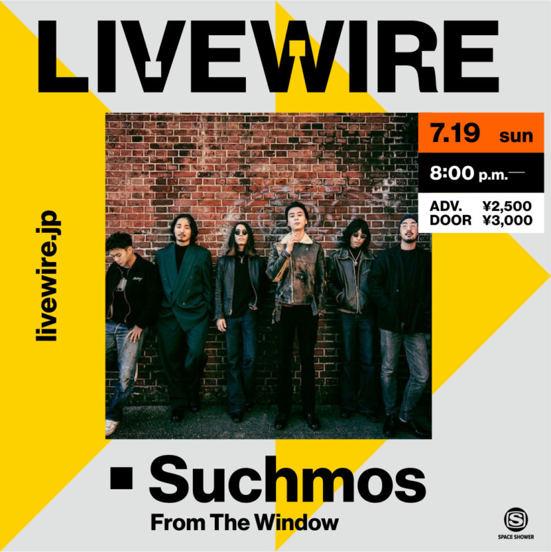 ～LIVEWIRE Suchmos From The Window～