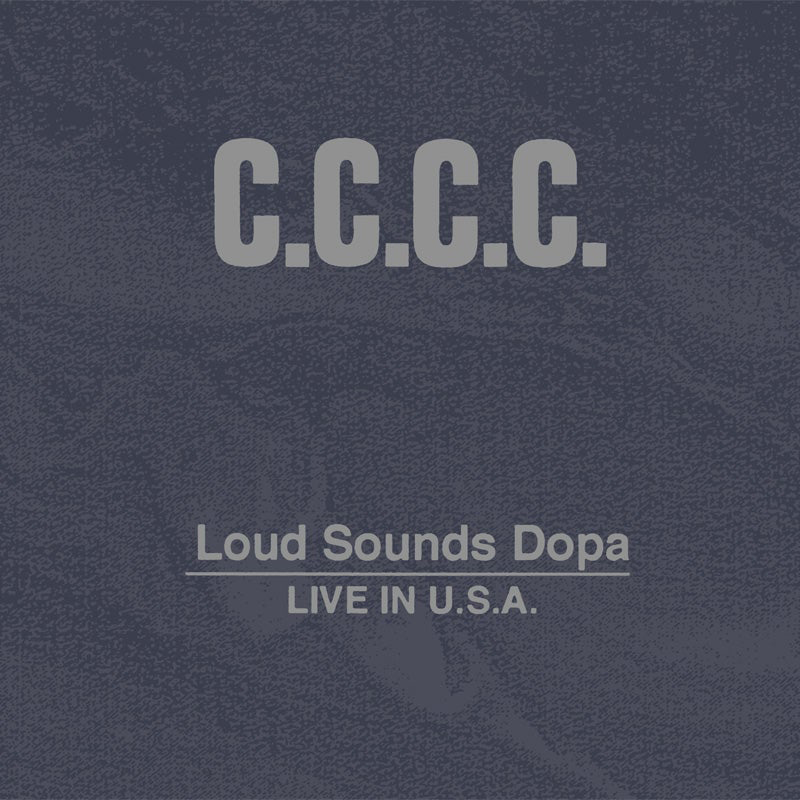 C.C.C.C. 'Loud Sounds Dopa / Live In U.S.A.'