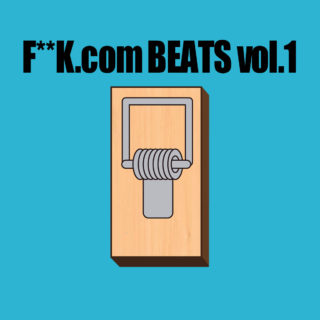 KING 3LDK 'F​*​*​K​.​com BEATS vol​.​1'