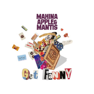 Mahina Apple & Mantis 'Get FaNNY'