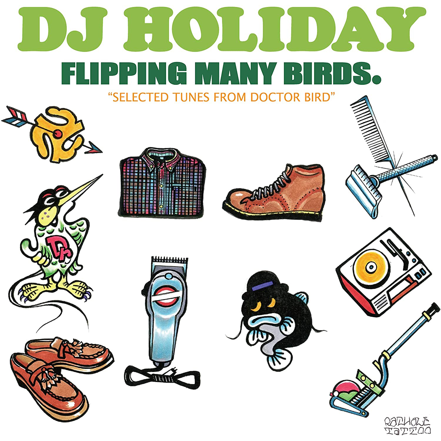 DJ HOLIDAY 'Flipping Many Birds. "Selected Tunes From Doctor Bird"'