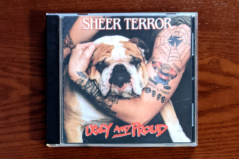 犬 OF TODAY | SHEER TERROR『Ugly And Proud』