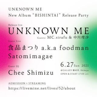 「UNKNOWN ME -New Album『BISHINTAI』Release Party-」