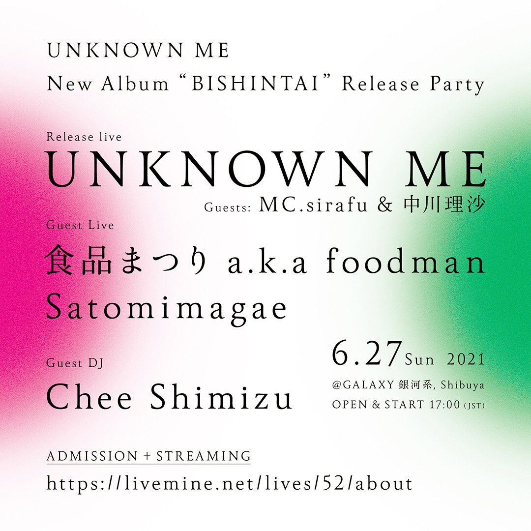 「UNKNOWN ME -New Album『BISHINTAI』Release Party-」