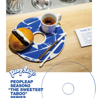 「PEOPLEAP SEASON2 "THE SWEETEST TABOO" SERIES EXHIBITION」