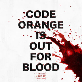 CODE ORANGE 'Out For Blood'
