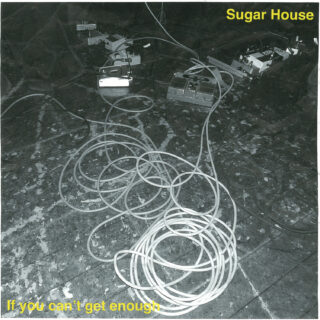 Sugar House『If you can't get enough』
