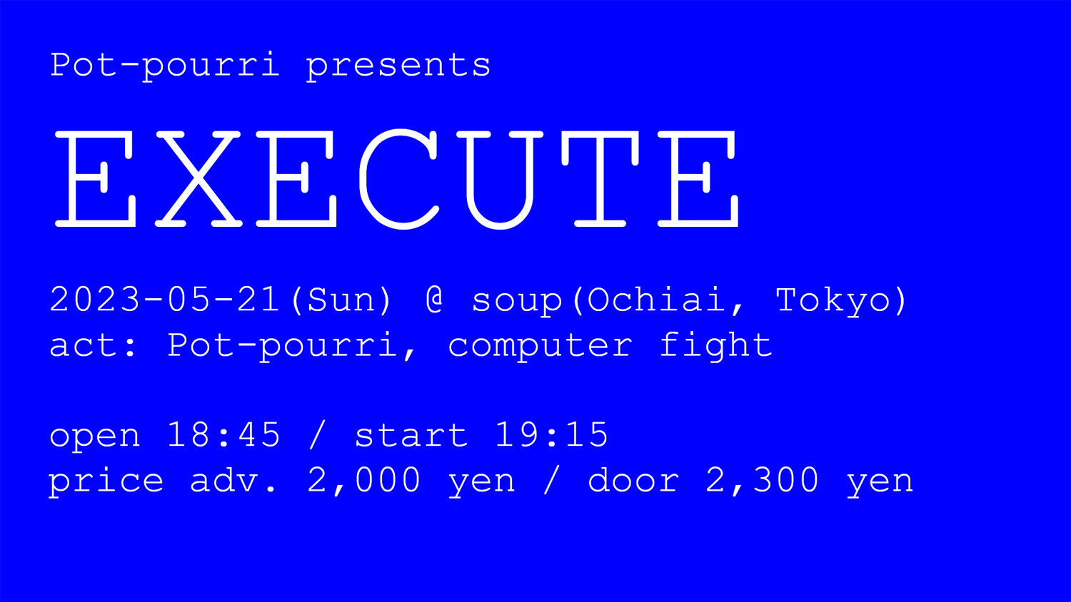 Pot-pourri Presents "EXECUTE"