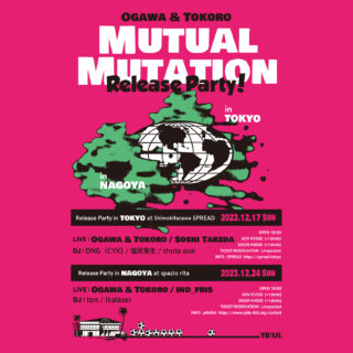 「Ogawa & Tokoro Mutual Mutation Release Party in TOKYO」