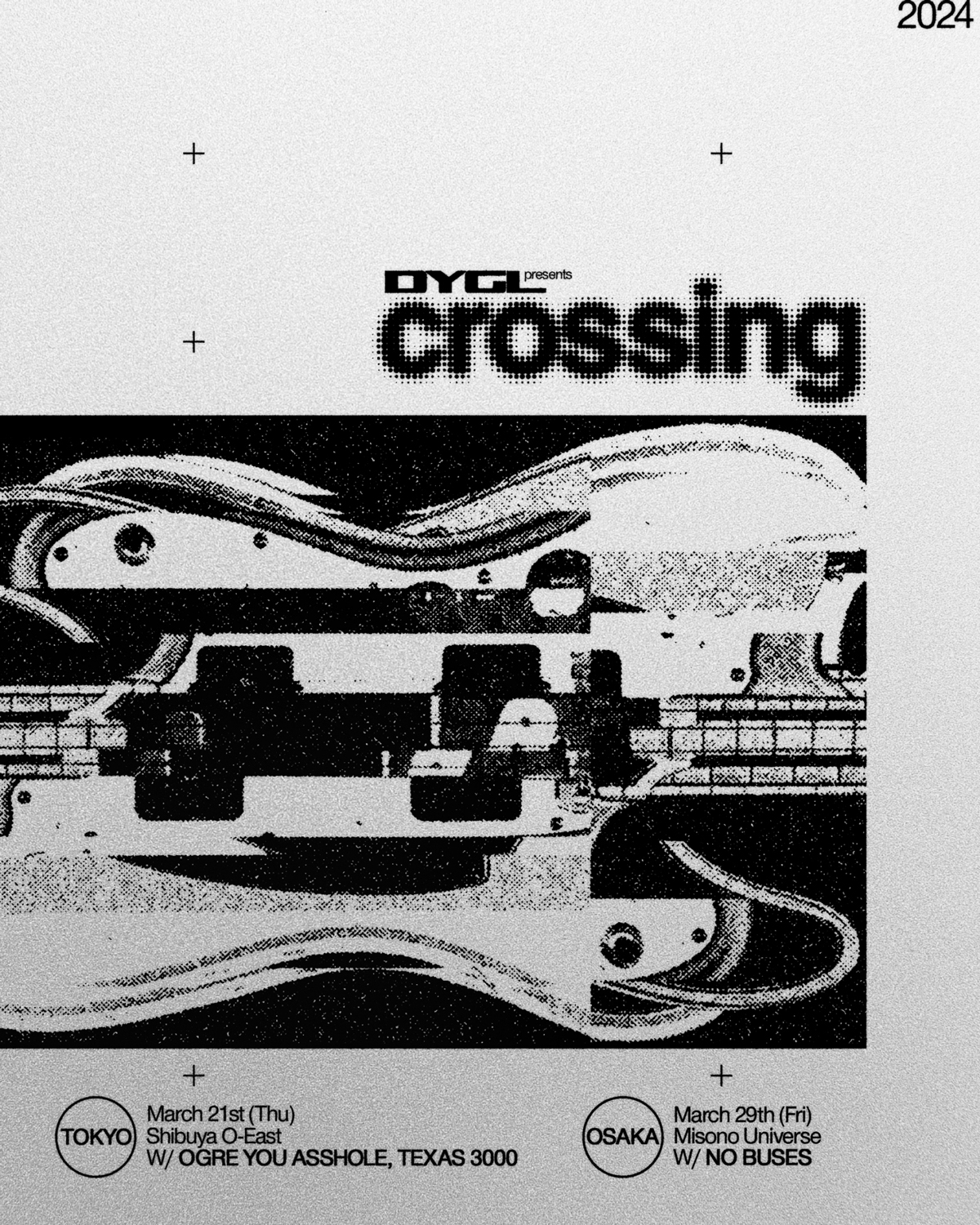 「DYGL presents Crossing」