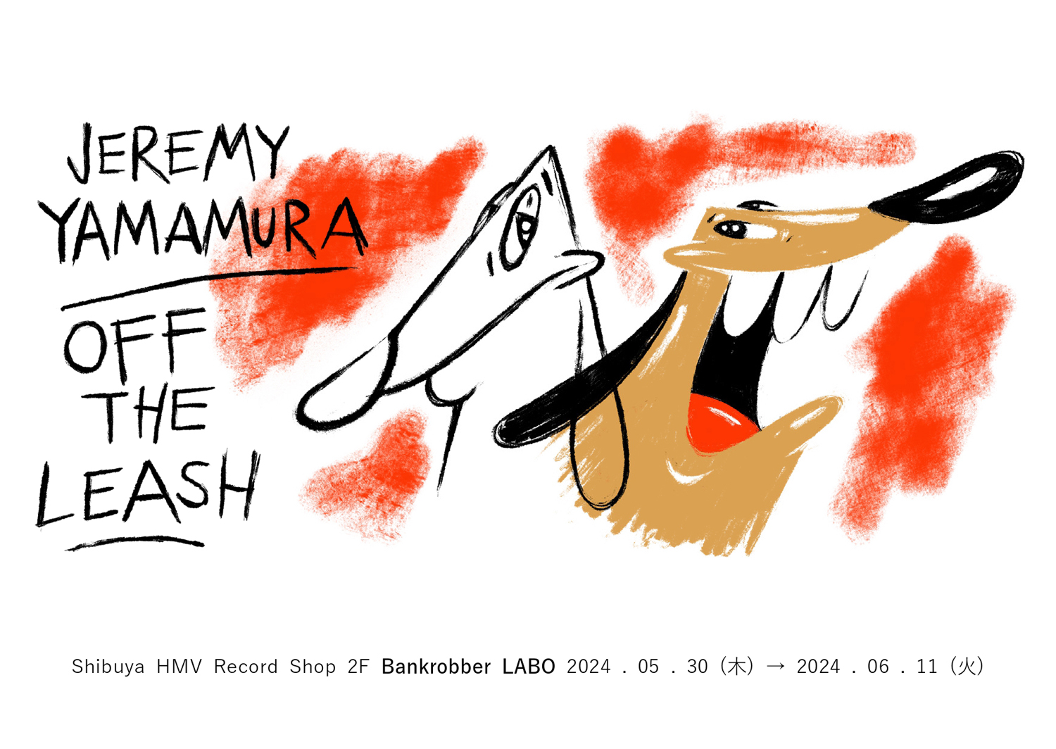 Jeremy Yamamura Exhibition "OFF THE LEASH"