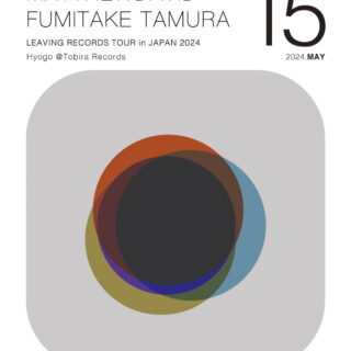 Matthewdavid, Fumitake Tamura, J Foerster + N Kramer "Leaving Records Tour in Japan 2024"