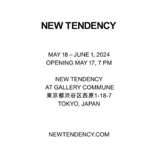 「NEW TENDENCY at gallery commune」