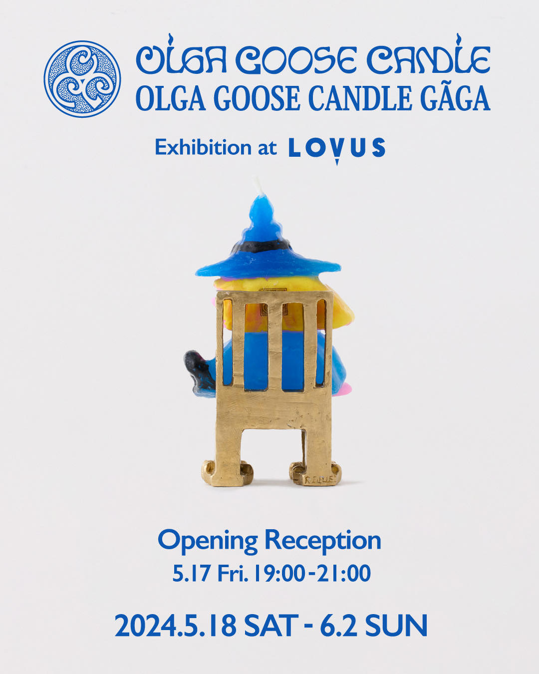 OLGA GOOSE CANDLE / OLGA GOOSE CANDLE GÃGA Exhibition