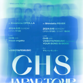 「CHS Japan Tour Welcome Party "One Summer Day"」