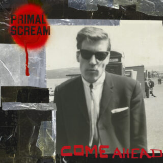 PRIMAL SCREAM 'Come Ahead'