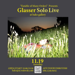 "Eatable of Many Orders" Presents Glasser Solo Live