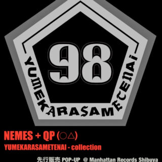 ZEN-LA-ROCK x QP presents "98" -YUMEKARASAMETENAI- Pop-Up