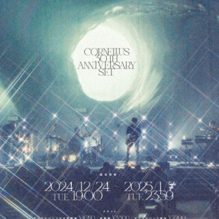 「Cornelius 30th Anniversary Set (Pre-recorded streaming)」