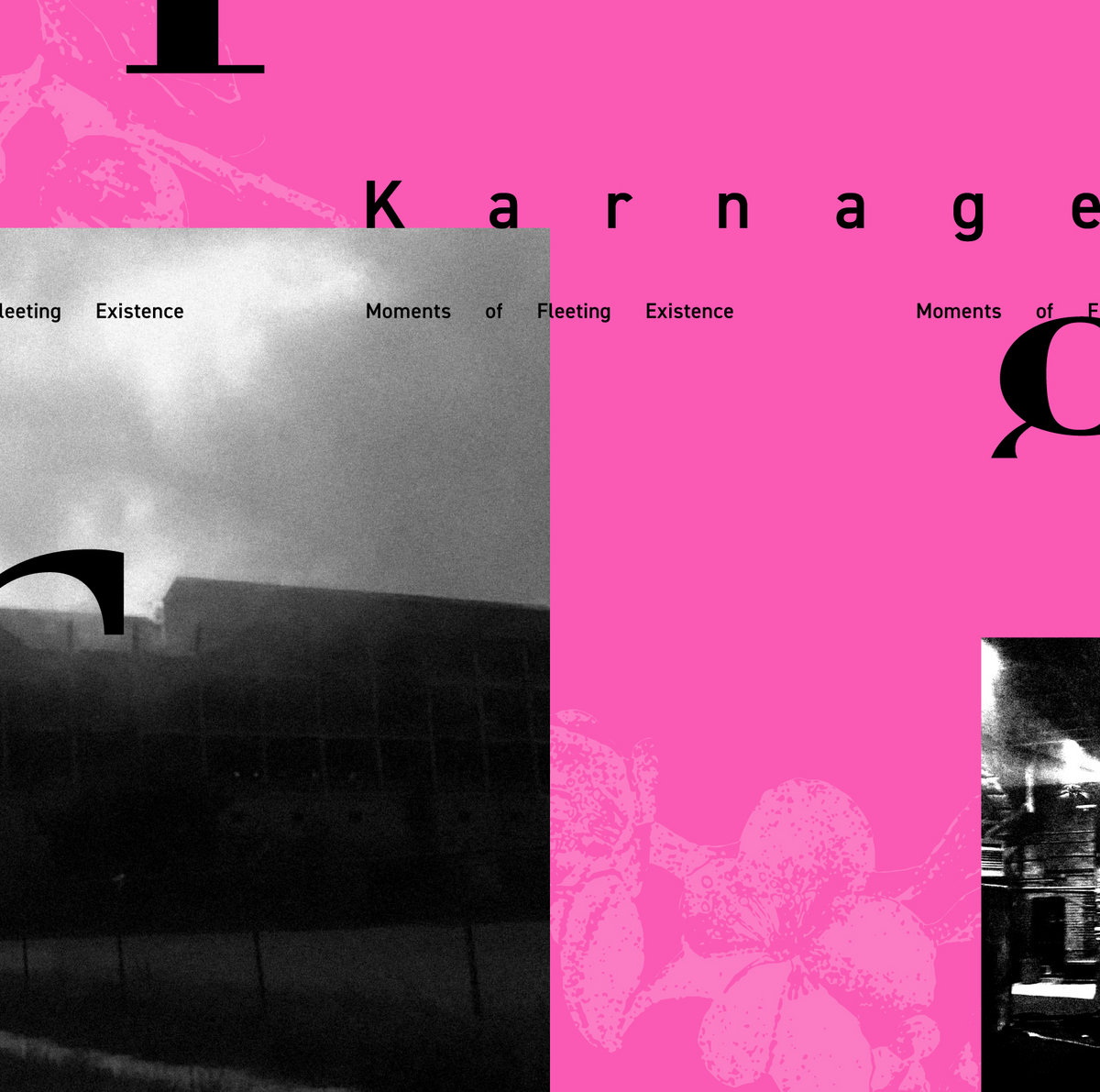 Karnage 'Moments of Fleeting Existence'