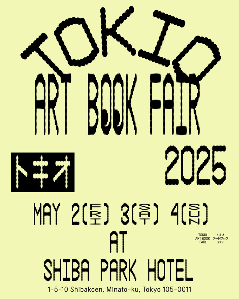 「TOKIO ART BOOK FAIR 2025 by TOKYO ART BOOK FAIR」