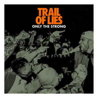 TRAIL OF LIES 'Only The Strong'