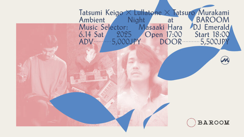 「lullatone × Tatsuro Murakami × Keigo Tatsumi "Ambient night"」