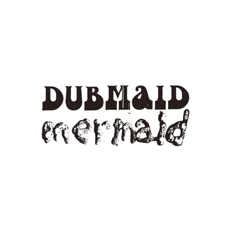 MERMAID 'DUBMAID'