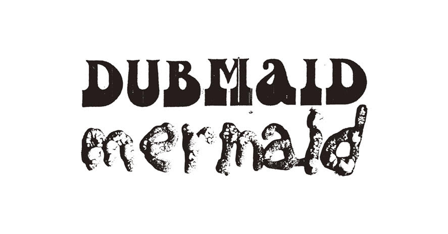 MERMAID 'DUBMAID'