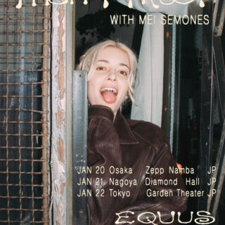 MEN I TRUST with Mei Semones "Equus Japan Tour"