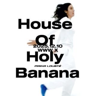 Maika Loubté "House Of Holy Banana"