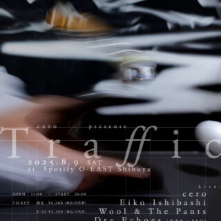 「cero Presents "Traffic"」