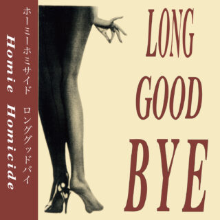 Homie Homicide 'Long Goodbye'