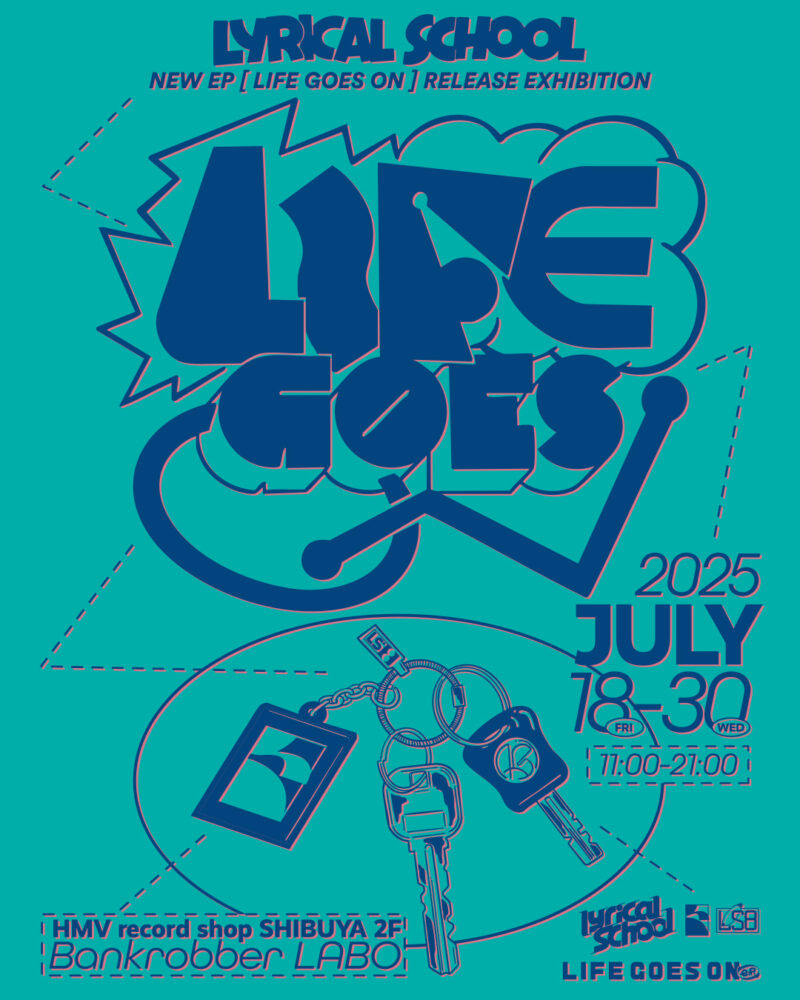 lyrical school NEW EP [LIFE GOES ON] RELEASE EXHIBITION