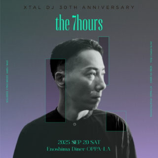 XTAL DJ 30th Anniversary "the 7hours"