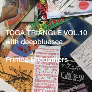 TOGA TRIANGLE VOL.10 with deepbluesea "Printed Encounters"