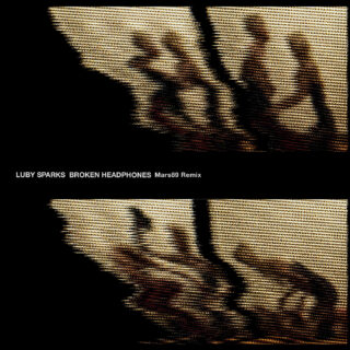 Luby Sparks 'Broken Headphones (Mars89 Remix)'